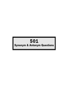 501 synonym antonym questions (501 câu hỏi từ đồng nghĩa trái nghĩa trong tiếng anh)