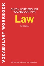 Check your english vocabulary for law third edition (tài liệu kiểm tra từ vựng tiếng anh của bạn cho kì thi chuyên ngành luật)