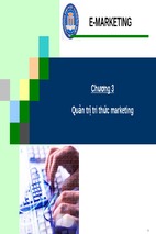 Marketing thương mại điện tử - chương 3 quản trị tri thức marketing
