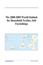 The 2000-2005 world outlook for household textiles, soft furnishings (strategic planning series)