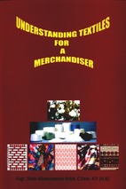 Understanding textiles for a merchandiser by dr shah alimuzzaman belal ctext  fti associate professor head of the fabric manufacturing engineering proctor bangladesh university of textiles