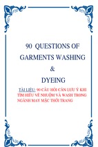 90 questions of garments washing & dyeing - tài liệu 90 câu hỏi cần lưu ý khi tìm hiểu về nhuộm và wash trong ngành may mặc thời trang