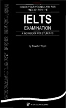 Check your vocabulary for english for the ielts examination ( www.sites.google.com/site/thuvientailieuvip )