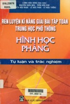 Ren luyen ki nang giai bai tap toan thpt hinh hoc phang (nxb giao duc 2008)   luong mau dung, 213 trang (nxpowerlite copy)