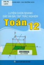 Luyen chon nhanh dap an bai tap trac nghiem toan 12 (nxb ha noi 2013)   ngo long hau, 256 trang (nxpowerlite copy)