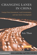 Changing lanes in china_ foreign direct investment, local governments, and auto sector development