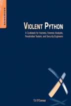 Violent python   a cookbook for hackers, forensic analysts, penetration testers and security enginners