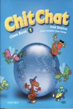 Chit chat 1 class book