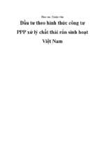 Đầu tư theo hình thức đối tác công tư PPP xử lý chất thải rắn sinh hoạt Việt Nam (Luận văn)