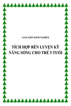 Skkn tích hợp rèn luyện kỹ năng sống cho trẻ 5 tuổi