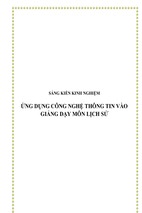 Skkn ứng dụng công nghệ thông tin vào giảng dạy môn lịch sử