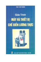 Giáo trình máy và thiết bị chế biến lương thực phần 1 - tôn thất minh