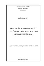 Luận văn thạc sĩ phát triển nguồn nhân lực tại công ty tnhh mtv chokchai mukdahan việt nam