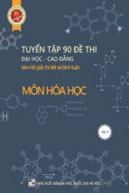 Tuyển tập 90 đề thi thử đại học kèm lời giải chi tiết và bình luận môn hóa học-tập 1-lovebook