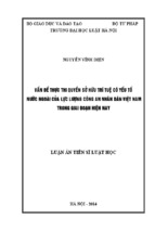 Vấn đề thực thi quyền sở hữu trí tuệ có yếu tố nước ngoài của lực lượng công an nhân dân việt nam trong giai đoạn hiện nay [full]