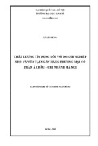 Chất lượng tín dụng đối với doanh nghiệp nhỏ và vừa tại ngân hàng thương mại cổ phần á châu – chi nhánh hà nội [tt]