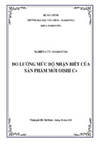 Bài tiểu luận nghiên cứu marketing đo lường mức độ nhận biết của sản phẩm mới oishi c+