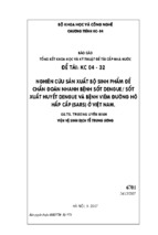 Báo cáo tổng kết khoa học và kỹ thuật đề tài cấp nhà nước nghiên cứu sản xuất bộ sinh phẩm để chẩn đoán nhanh bệnh sốt dengue sốt xuất huyết dengue và bệnh viêm đường hô hấp cấp (sars) ở việt nam.