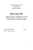 Bài tập lớn thiết kế quá trình sản xuất acid acetic 100.000 tấnnăm