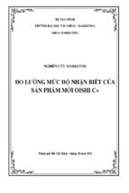 Bài tiểu luận nghiên cứu marketing đo lường mức độ nhận biết của sản phẩm mới oishi c+