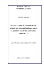 Luận văn thạc sĩ nông nghiệp so sánh 7 giống ngô lai trong vụ hè thu-thu đông trên đất đỏ bazan và đất xám tại huyện krông pắc tỉnh đăk lăk