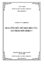 Bài tiểu luận nghiên cứu marketing đo lường mức độ nhận biết của sản phẩm mới oishi c+