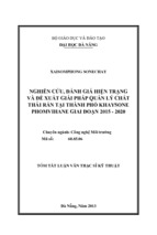 Luận văn thạc sĩ kỹ thuật nghiên cứu, đánh giá hiện trạng và đề xuất giải pháp quản lý chất thải rắn tại thành phố khaysone phomvihane giai đoạn 2015   2020