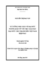 Tóm tắt luận văn thạc sĩ khoa học xã hội và nhân văn tư tưởng nho giáo về đạo đức người quân tử với việc giáo dục đạo đức cho thanh niên việt nam hiện nay