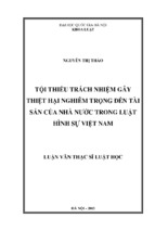 Tóm tắt luận văn thạc sĩ luật học tội thiếu trách nhiệm gây thiệt hại nghiêm trọng đến tài sản của nhà nước trong luật hình sự việt nam trùng