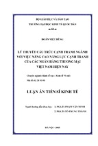 Luận án tiến sĩ lý thuyết cấu trúc cạnh tranh ngành với việc nâng cao năng lực cạnh tranh của các nhtm vn hiện nay