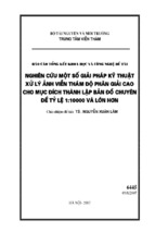 Nghiên cứu một số giải pháp kỹ thuật xử lý ảnh viễn thám độ phân giải cao cho mục đích thành lập bản đồ chuyên đề tỷ lệ 110000 và lớn hơn   1