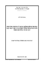 Luận văn thạc sĩ phương pháp sử dụng kênh hình trong dạy học địa lí 10 thpt tỉnh thái nguyên theo hướng tích cực