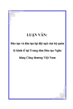 Báo cáo đào tạo và đào tạo lại đội ngũ cán bộ quản lý kinh tế tại trung tâm đào tạo ngân hàng công thương việt nam