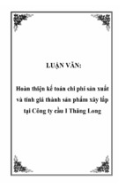 Luận văn hoàn thiện kế toán chi phí sản xuất và tính giá thành sản phẩm xây lắp tại công ty cầu i thăng long