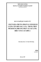 Chuẩn hóa phương pháp xác định hàm lượng vitamin d (d2 và d3) trong thực phẩm bằng phương pháp sắc ký lỏng hiệu năng cao (hplc)