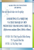 Báo cáo tóm tắt luận văn tốt nghiệp ảnh hưởng của nhiệt độ và chất bảo quản đến phẩm chất thanh long chiếu xạ (hylocereus undatus (haw.) britt. et rose)