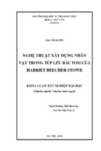 Nghệ thuật xây dựng nhân vật trong túp lều bác tom của harriet beecher stowe (kl06344)