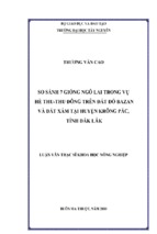Luận văn thạc sĩ nông nghiệp so sánh 7 giống ngô lai trong vụ hè thu thu đông trên đất đỏ bazan và đất xám tại huyện krông pắc tỉnh đăk lăk