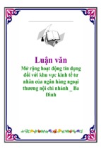 Uận văn mở rộng hoạt động tín dụng đối với khu vực kinh tế tư nhân của ngân hàng ngoại thương nội chi nhánh ba đình