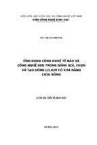 Uận án tiến sĩ sinh học ứng dụng công nghệ tế bào và công nghệ gen trong đánh giá, chọn và tạo dòng lilium có khả năng chịu nóng