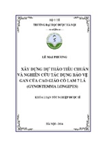 Xây dựng dự thảo tiêu chuẩn và nghiên cứu tác dụng bảo vệ gan của cao giảo cổ lam 7 lá (gynostemma longipes)