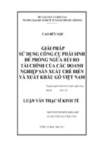 Giải pháp sử dụng công cụ phái sinh để phòng ngừa rủi ro tài chính của các doanh nghiệp sản xuất chế biếnvà xuất khẩu gỗ việt nam