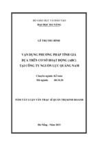 Vận dụng phương pháp tính giá dựa trên cơ sở hoạt động (abc) tại công ty nguồn lực quảng nam luận văn th.sĩ