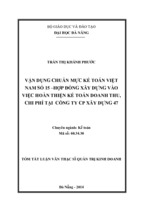 Vận dụng chuẩn mực kế toán việt nam số 15   hợp đồng xây dựng vào việc hoàn thiện kế toán doanh thu, chi phí tại công ty cp xây dựng 47 luận văn th.sĩ