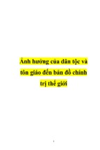 Luận văn khoa học xã hôi ảnh hưởng của dân tộc và tôn giáo đến bản đồ chính trị thế giới