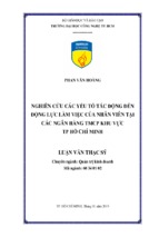 Nghiên cứu các yếu tố tác động đến động lực làm việc của nhân viên tại các ngân hàng tmcp khu vực thành phố hồ chí minh