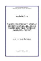 Nghiên cứu sử dụng vi sinh vật chế biến xương cá tra thành nguyên liệu thực phẩm giàu calcium và protein