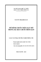 Luận văn thạc sỹ mô hình chuỗi thời gian mở trong sự báo chuỗi thời gian mô hình một số thuật toán dự báo trong mô hình chuỗi thời gian mờ