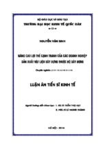 Luận án tiến sĩ nâng cao lợi thế cạnh tranh của các doanh nghiệp sản xuất vật liệu xây dựng thuộc bộ xây dựng