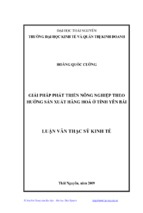 Luận văn thạc sỹ kinh tế giải pháp phát triển nông nghiệp theo hướng sản xuất hàng hoá ở tỉnh yên bái